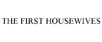 THE FIRST HOUSEWIVES