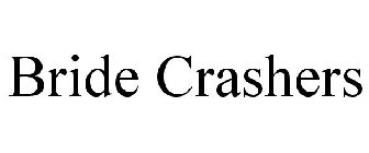 BRIDE CRASHERS