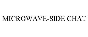 MICROWAVE-SIDE CHAT