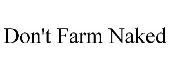 DON'T FARM NAKED