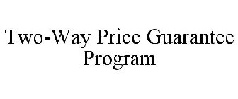 TWO-WAY PRICE GUARANTEE PROGRAM