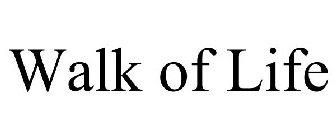 WALK OF LIFE