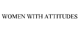WOMEN WITH ATTITUDES