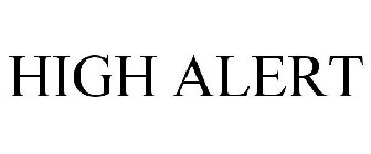HIGH ALERT