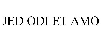 JED ODI ET AMO