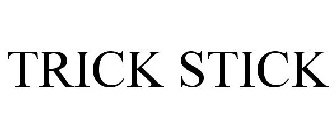 TRICK STICK