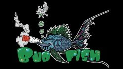 BUD FISH