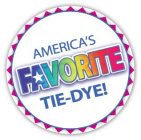 AMERICA'S FAVORITE TIE-DYE!