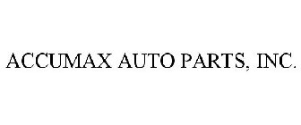 ACCUMAX AUTO PARTS, INC.