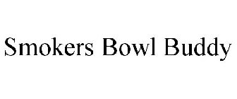 SMOKERS BOWL BUDDY