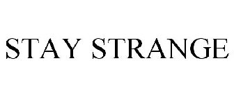 STAY STRANGE