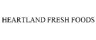 HEARTLAND FRESH FOODS