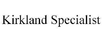 KIRKLAND SPECIALIST