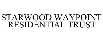 STARWOOD WAYPOINT RESIDENTIAL TRUST