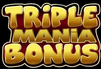 TRIPLE MANIA BONUS