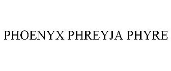 PHOENYX PHREYJA PHYRE