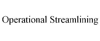 OPERATIONAL STREAMLINING