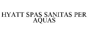 HYATT SPAS SANITAS PER AQUAS