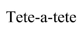 TETE-A-TETE