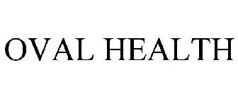 OVAL HEALTH