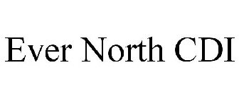 EVER NORTH CDI