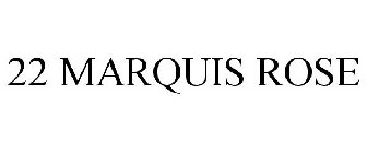 22 MARQUIS ROSE