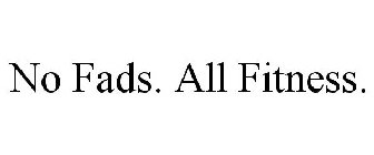 NO FADS. ALL FITNESS.