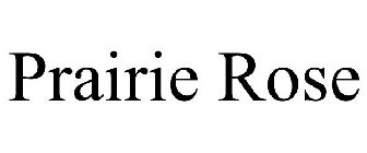 PRAIRIE ROSE