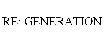 RE: GENERATION