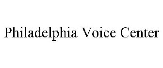 PHILADELPHIA VOICE CENTER