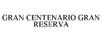 GRAN CENTENARIO GRAN RESERVA