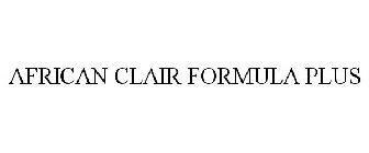 AFRICAN CLAIR FORMULA PLUS