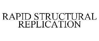 RAPID STRUCTURAL REPLICATION