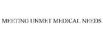 MEETING UNMET MEDICAL NEEDS