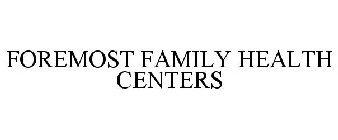 FOREMOST FAMILY HEALTH CENTERS