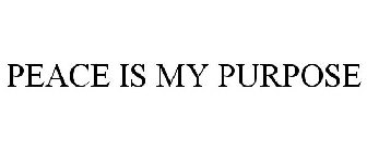 PEACE IS MY PURPOSE