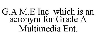 G.A.M.E INC.