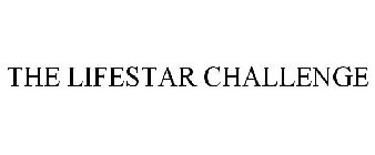 THE LIFESTAR CHALLENGE