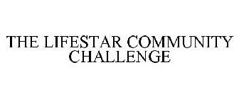 THE LIFESTAR COMMUNITY CHALLENGE