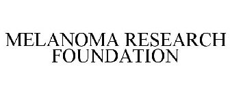 MELANOMA RESEARCH FOUNDATION