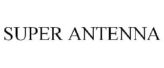 SUPER ANTENNA