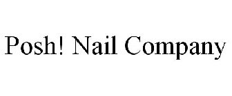 POSH! NAIL COMPANY
