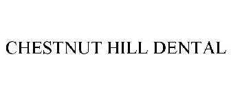 CHESTNUT HILL DENTAL