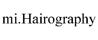 MI.HAIROGRAPHY