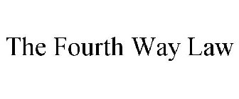 THE FOURTH WAY LAW