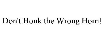 DON'T HONK THE WRONG HORN!