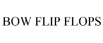 BOW FLIP FLOPS