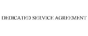 DEDICATED SERVICE AGREEMENT