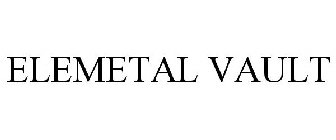 ELEMETAL VAULT