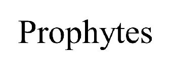 PROPHYTES